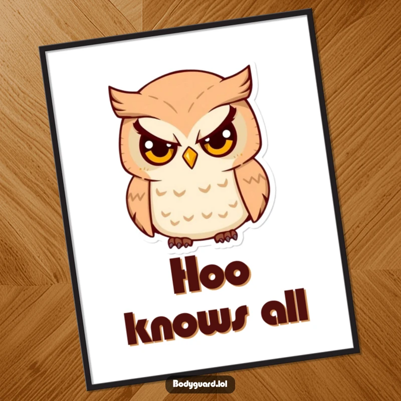 Funny Owl Watcher Poster showing a serious-eyed owl humorously surveying its surroundings, a piece of witty wall art.