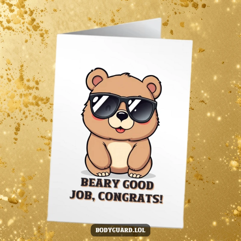Funny free printable congratulations card showing a protective bear in sunglasses, alert and ready to celebrate your big win.