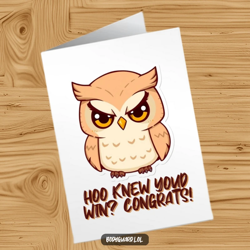 Funny Free Printable Congratulations Card: Watchful owl with serious eyes surveys its surroundings, celebrating your achievement.