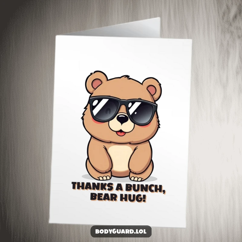 Funny free printable thank you card featuring a cool bear in sunglasses, alert and expressing heartfelt thanks with a smile.
